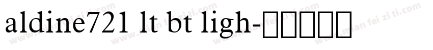 aldine721 lt bt ligh字体转换